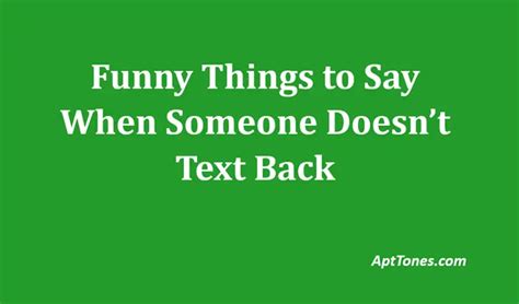 funny things to say when someone doesn't answer