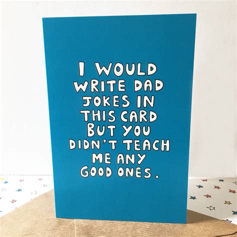 Funny Things To Write In A Card To Your Dad
