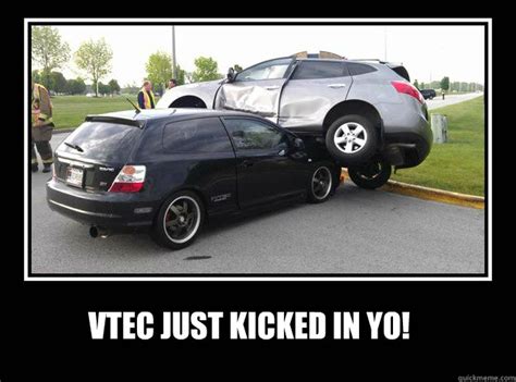 [Image 115933] VTEC just kicked in, yo! Know Your Meme