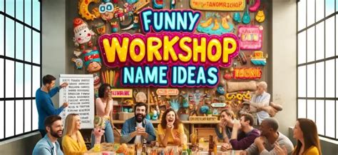 Funny Workshop Names