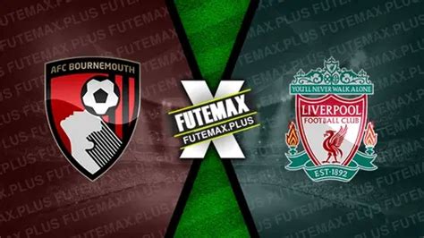 futemax bournemouth x liverpool