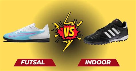 futsal vs indoor soccer shoes