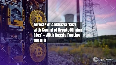 Future of Crypto Mining in Abkhazia