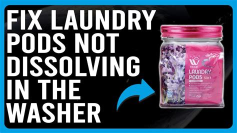 Gain Laundry Pods Not Dissolving