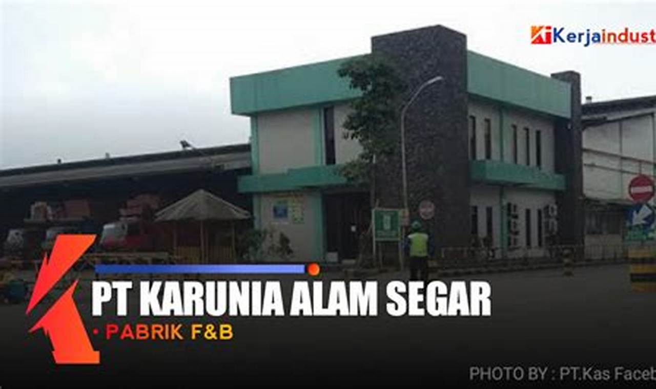 gaji pt karunia alam segar