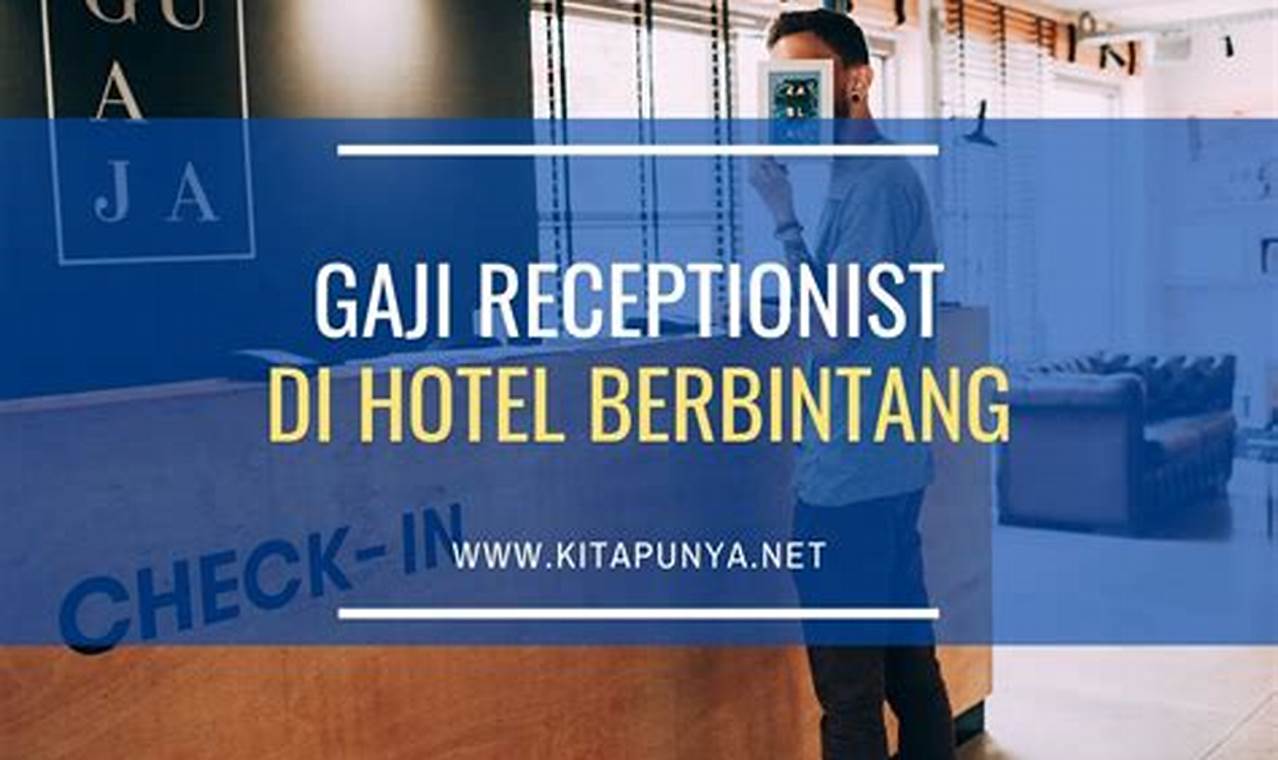 gaji receptionist hotel