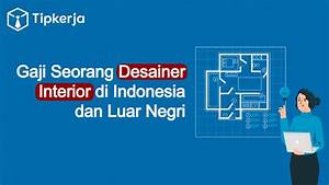 gaji desain interior di indonesia