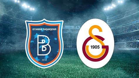 galatasaray basaksehir hangi kanalda