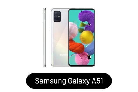 Galaxy A51 Harga Dan Spesifikasi Terbaru