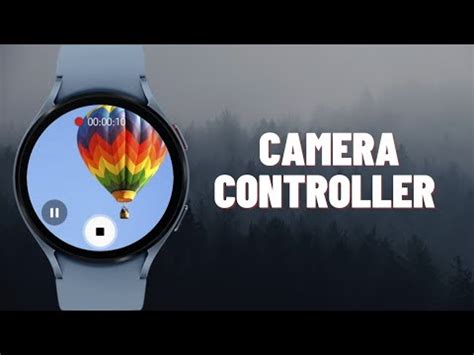 Galaxy Watch Camera Controller Not Working
