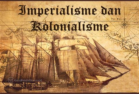 Masa Kolonialisme dan Imperialisme