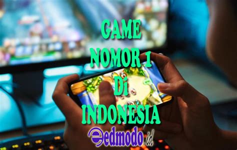 Top 5 Game Nomor 1 di Indonesia, Ada Apa Aja?