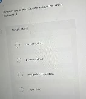 Why Game Theory is the Ideal Tool for Analyzing Pricing Behavior in Competitive Markets