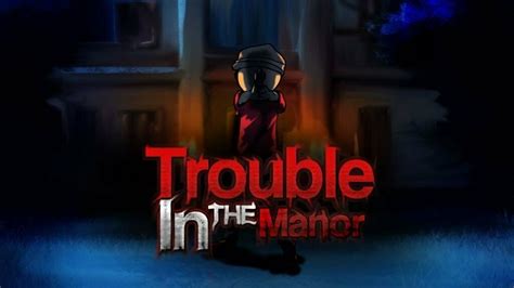 games like trouble in the manor