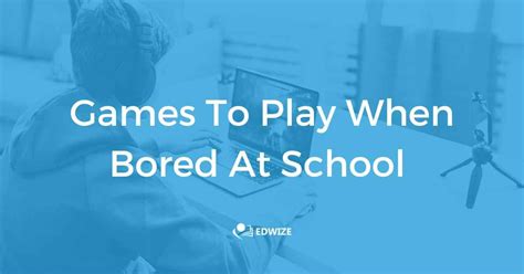 Games To Play In Class When Your Bored