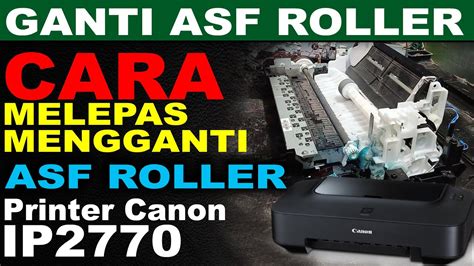 Persiapan Ganti Roller Printer Canon ip2770