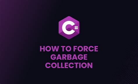 Garbage Collection Method In C#