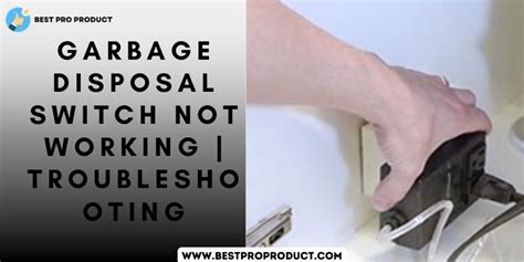 Garbage Disposal Switch Is Not Working