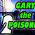 gary the poisoner high on life