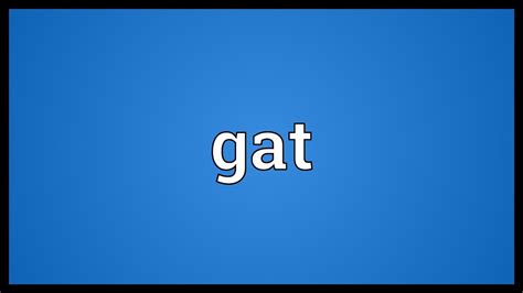 gat meaning in english