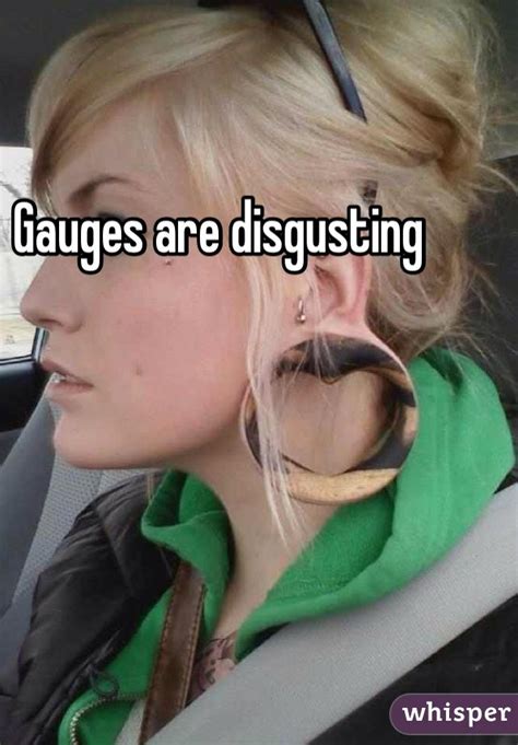 Gauges Are Disgusting