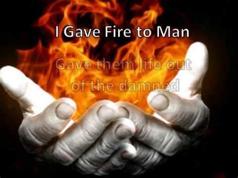 gave fire to man