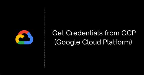 gcp get google_application_credentials