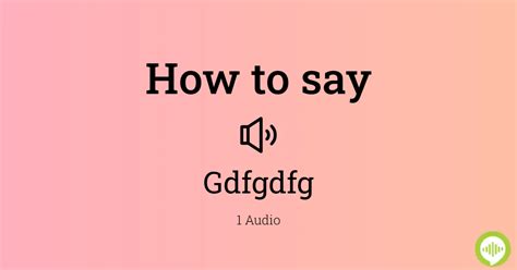 gdfgfg pronunciation
