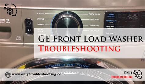 Ge Front Load Washing Machine Troubleshooting