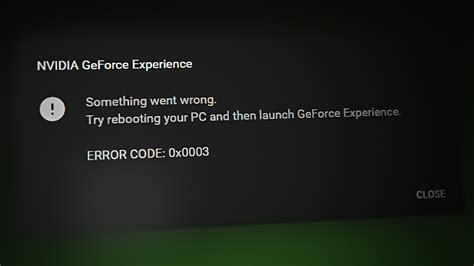 geforce experience not working error code 0x0003