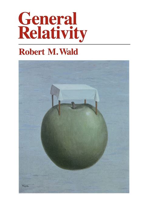 Topics General Relativity Robert M. Wald Ideas