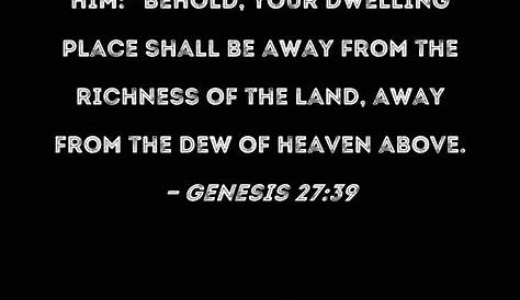 Genesis 2739 And Isaac his father answered and said to