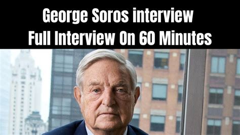 george soros interview 60 minutes