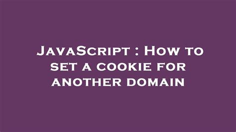 Get Cookie Another Domain Javascript
