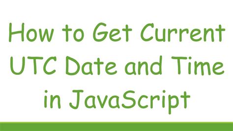 get current utc date time in javascript