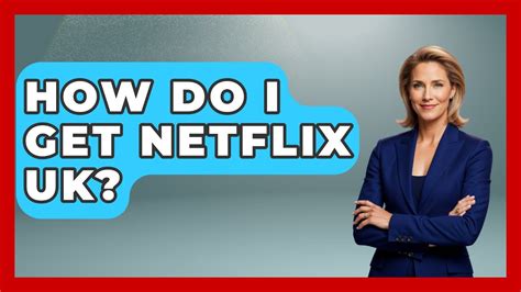 get netflix uk
