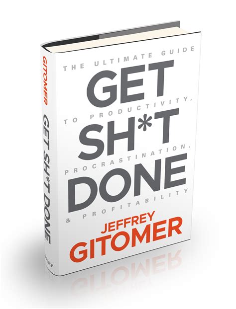 Get Sh*t Done: The Ultimate Guide to Boost Your Productivity and Achieve Your Goals - A Must-Read Book for Anyone Looking to Increase Efficiency and Take Control of their Life