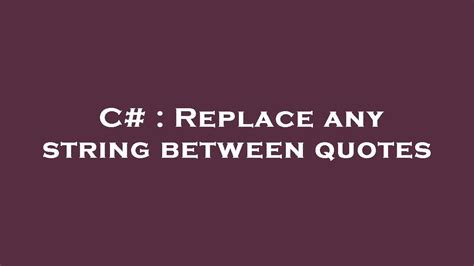Get String Between Quotes C#