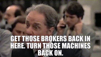 get those brokers back in here gif