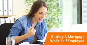 getting a mortgage while self employed