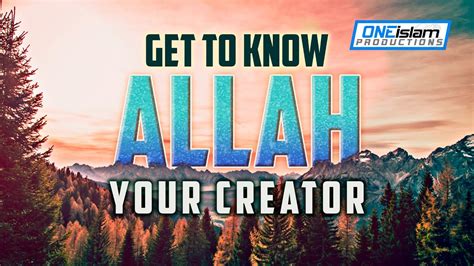 getting to know allah