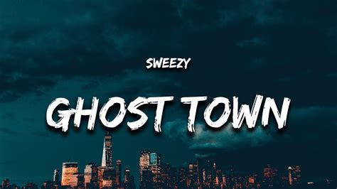 ghost town sweezy lyrics