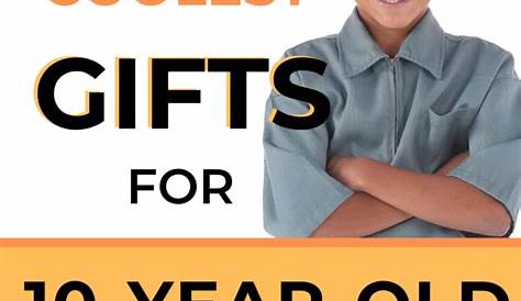 Gift Ideas For 10 Year Old Boy Who Has Everything