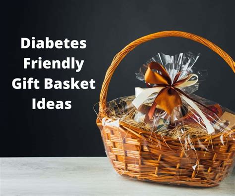 gift basket ideas for diabetics