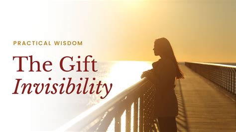 gift of invisibility