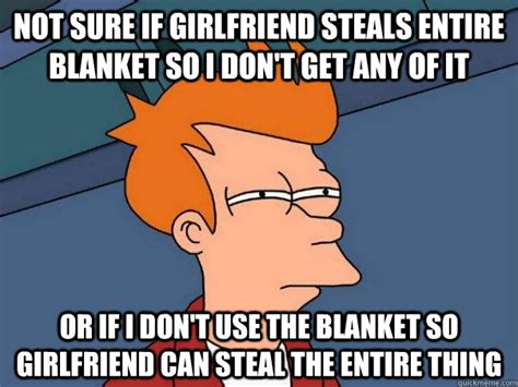 Girlfriend Stealing Blanket Meme