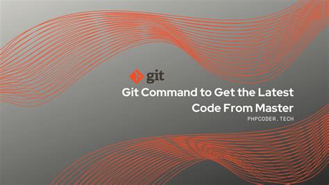 git command to get latest code from branch