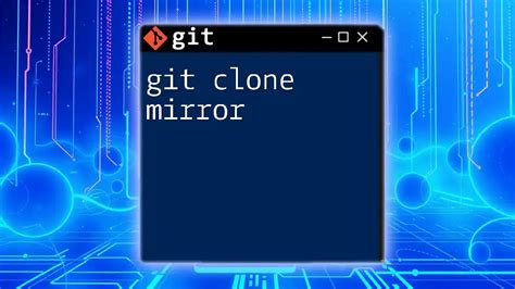 Git Mirror Clone