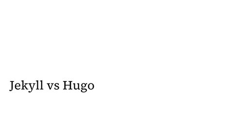 Github Pages Hugo Vs Jekyll