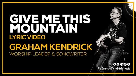 give me this mountain graham kendrick